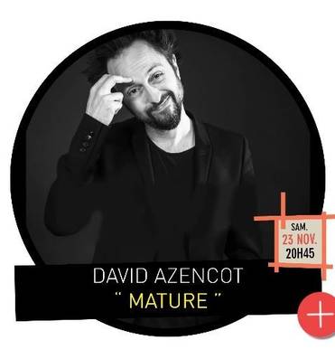 Humour: David Azencot "Mature" Le 23 nov 2024