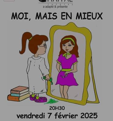 Théâtre : "Moi mais en mieux..." Le 7 fév 2025