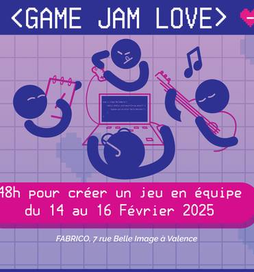 Soirée à thème: < GAME JAM LOVE > Du 14 au 16 fév 2025