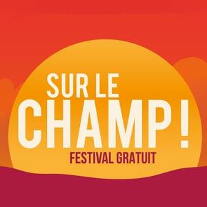 9ème édition Festival Sur le Champ !