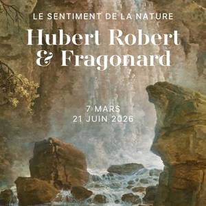 Exposition : Hubert Robert & Fragonard - Le sentiment de la nature