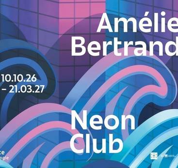 Exposition : Amélie Bertrand, Neon Club