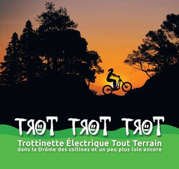 "TROT TROT TROT" : Trottinette Electrique tout-terrain dans la Drôme des collines